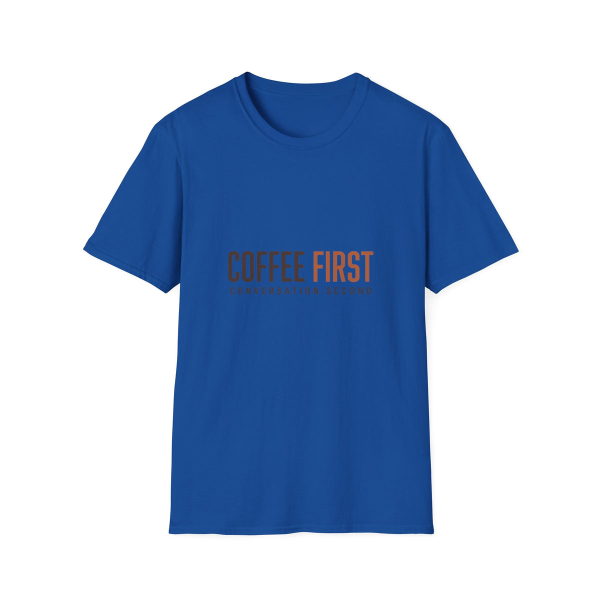 Coffee First Conversation Second T-Shirt