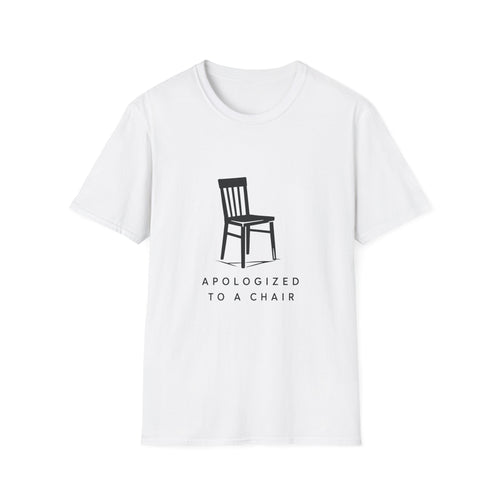 Apologized To A Chair T-Shirt