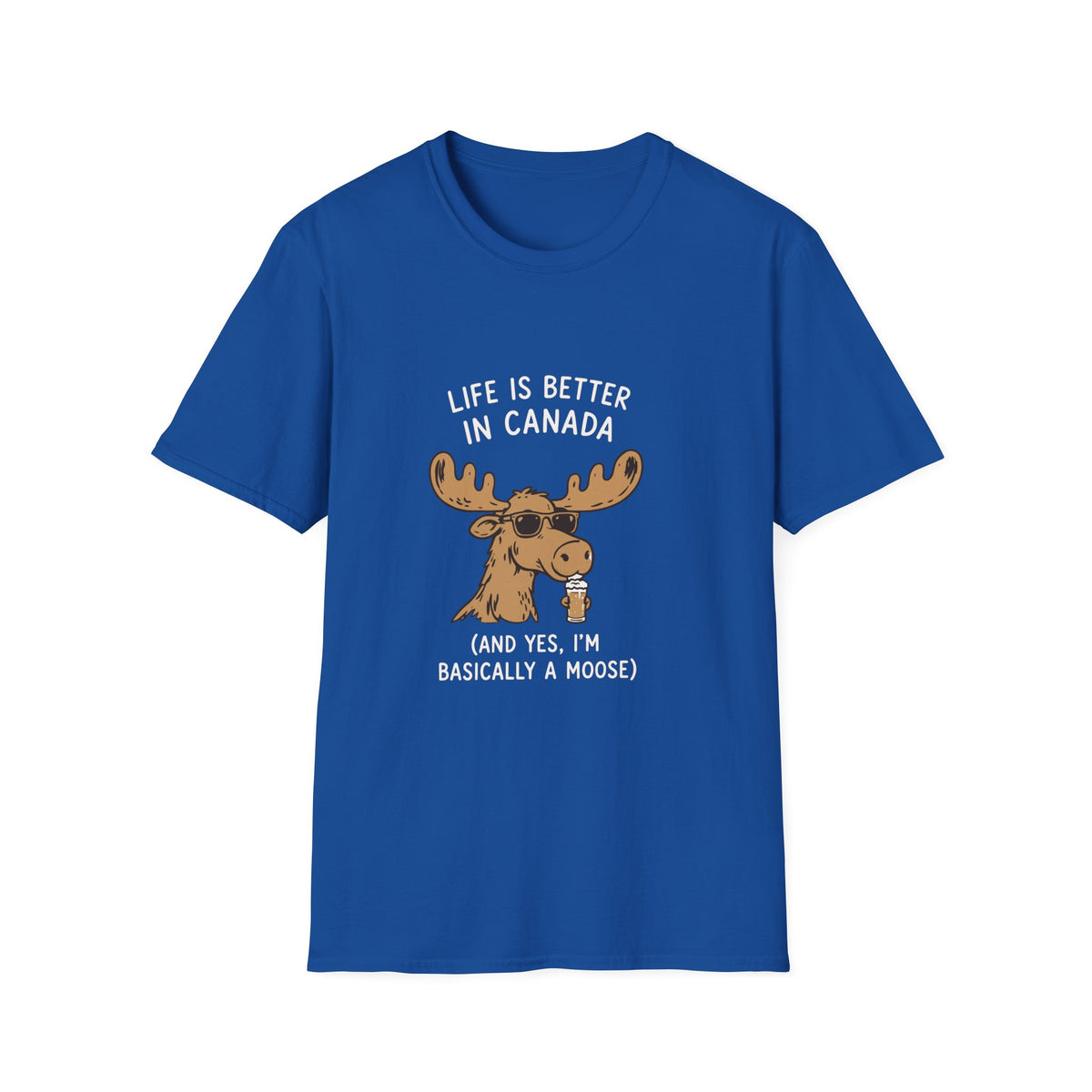Life Is Better In Canada T-Shirt