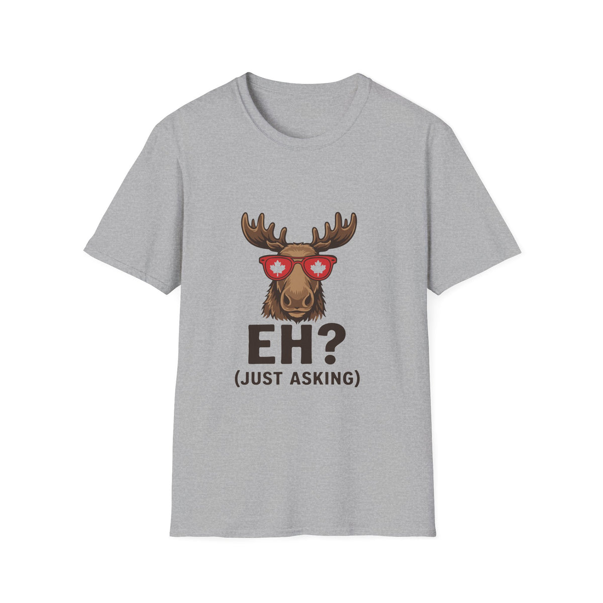 Eh Just Asking T-Shirt