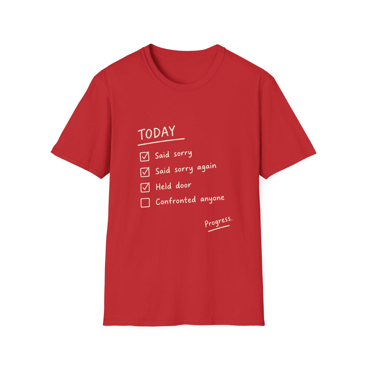 Today Said Sorry T-Shirt