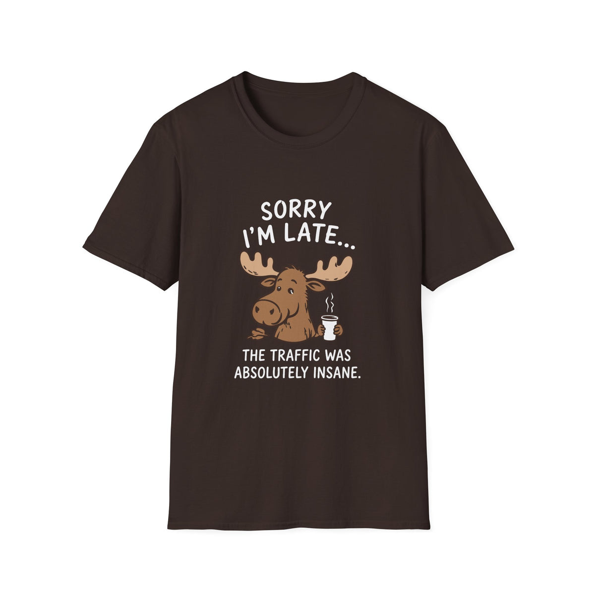 Sorry I'm Late T-Shirt
