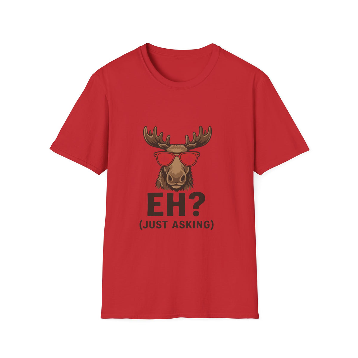 Eh Just Asking T-Shirt