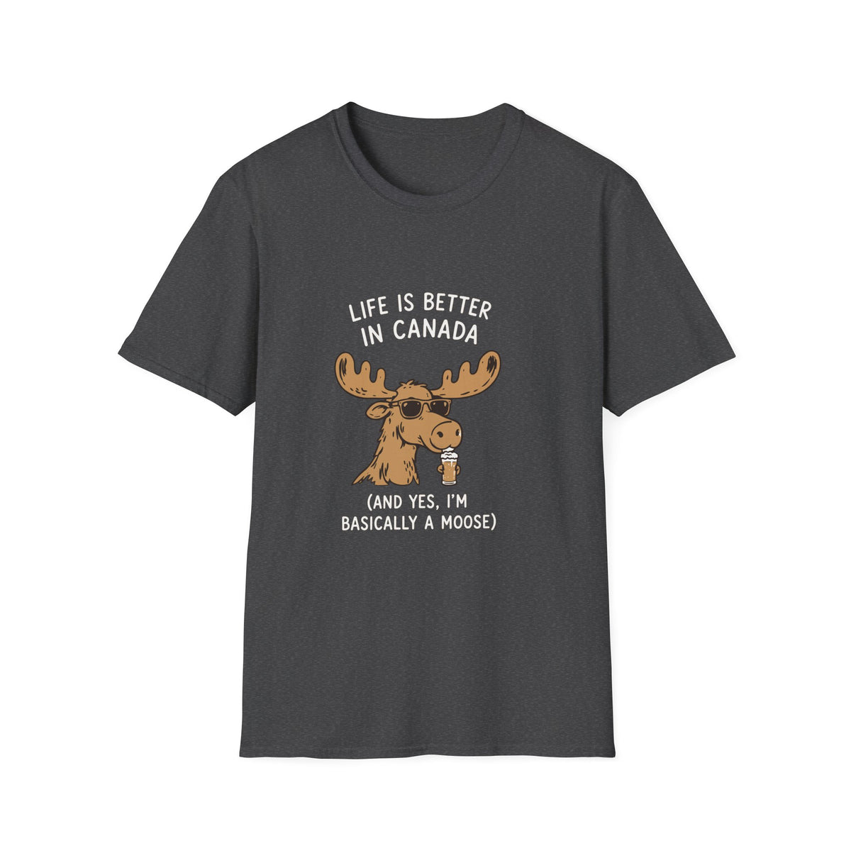 Life Is Better In Canada T-Shirt