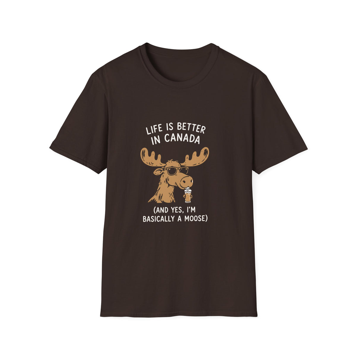 Life Is Better In Canada T-Shirt