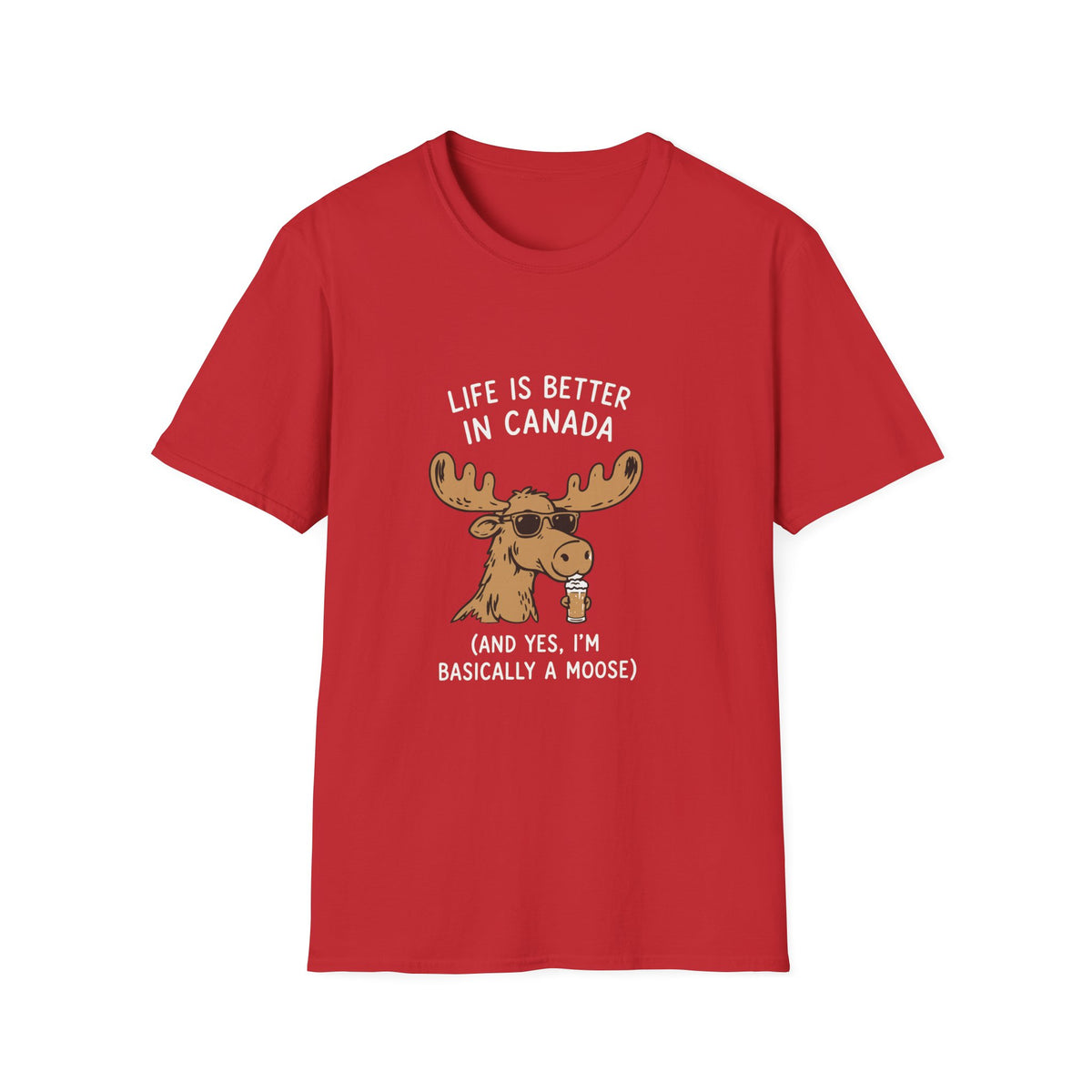 Life Is Better In Canada T-Shirt