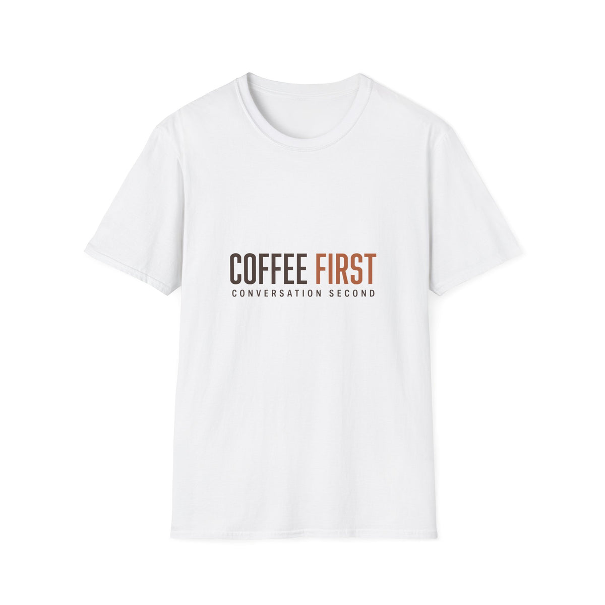 Coffee First Conversation Second T-Shirt