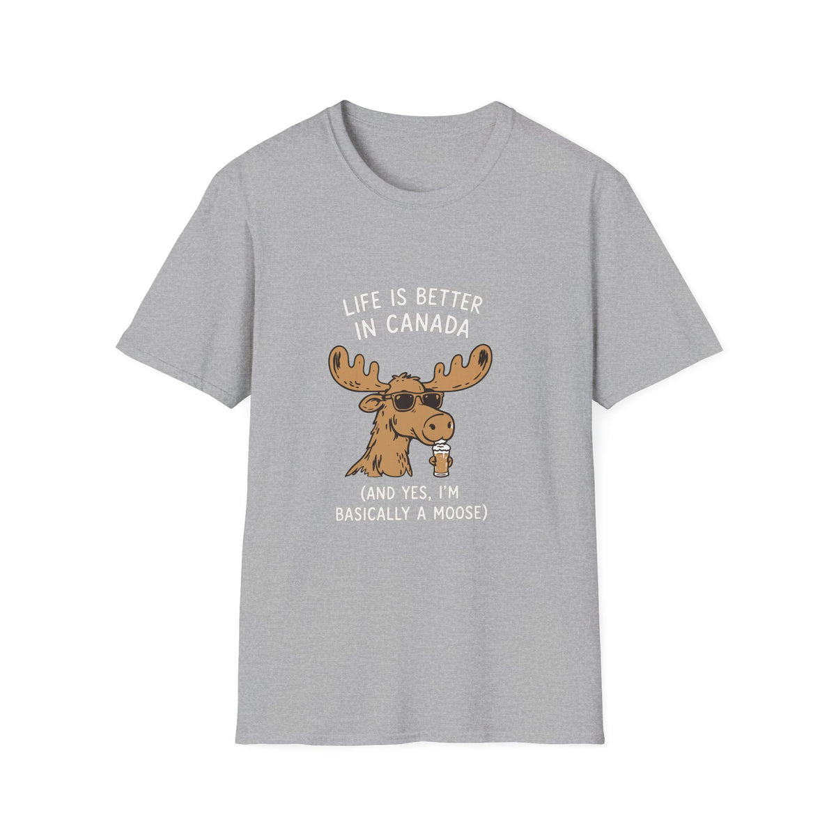 Life Is Better In Canada T-Shirt