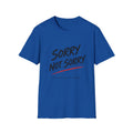 Sorry Not Sorry T-Shirt