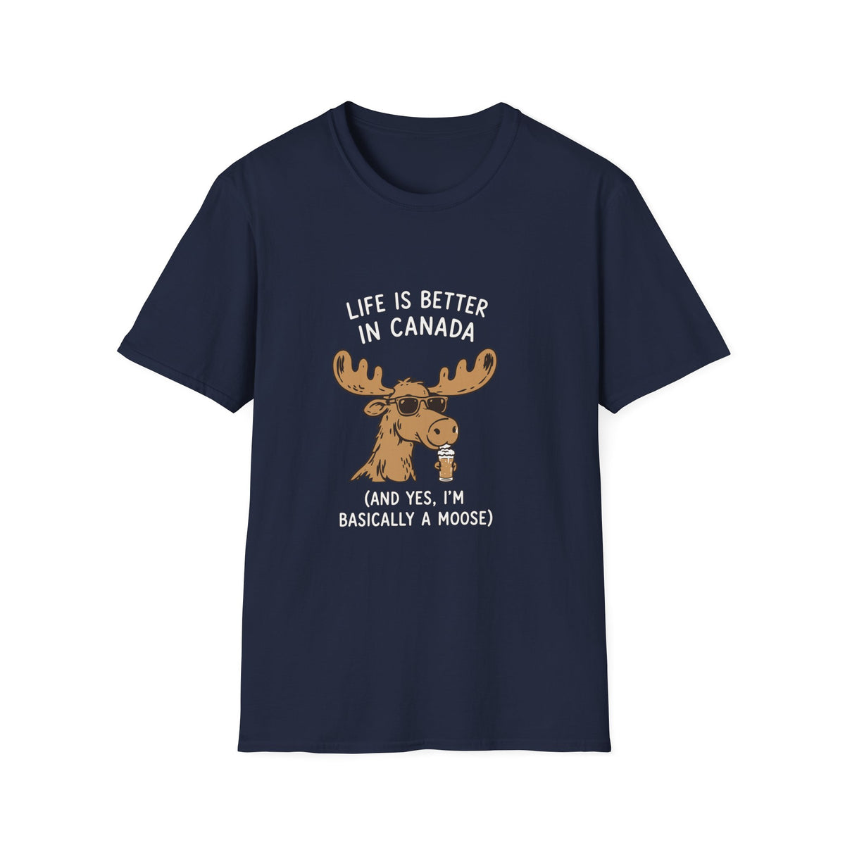 Life Is Better In Canada T-Shirt