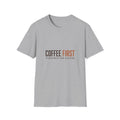 Coffee First Conversation Second T-Shirt