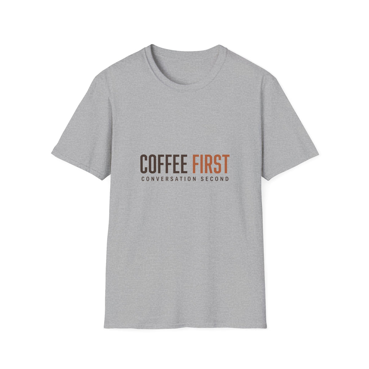 Coffee First Conversation Second T-Shirt