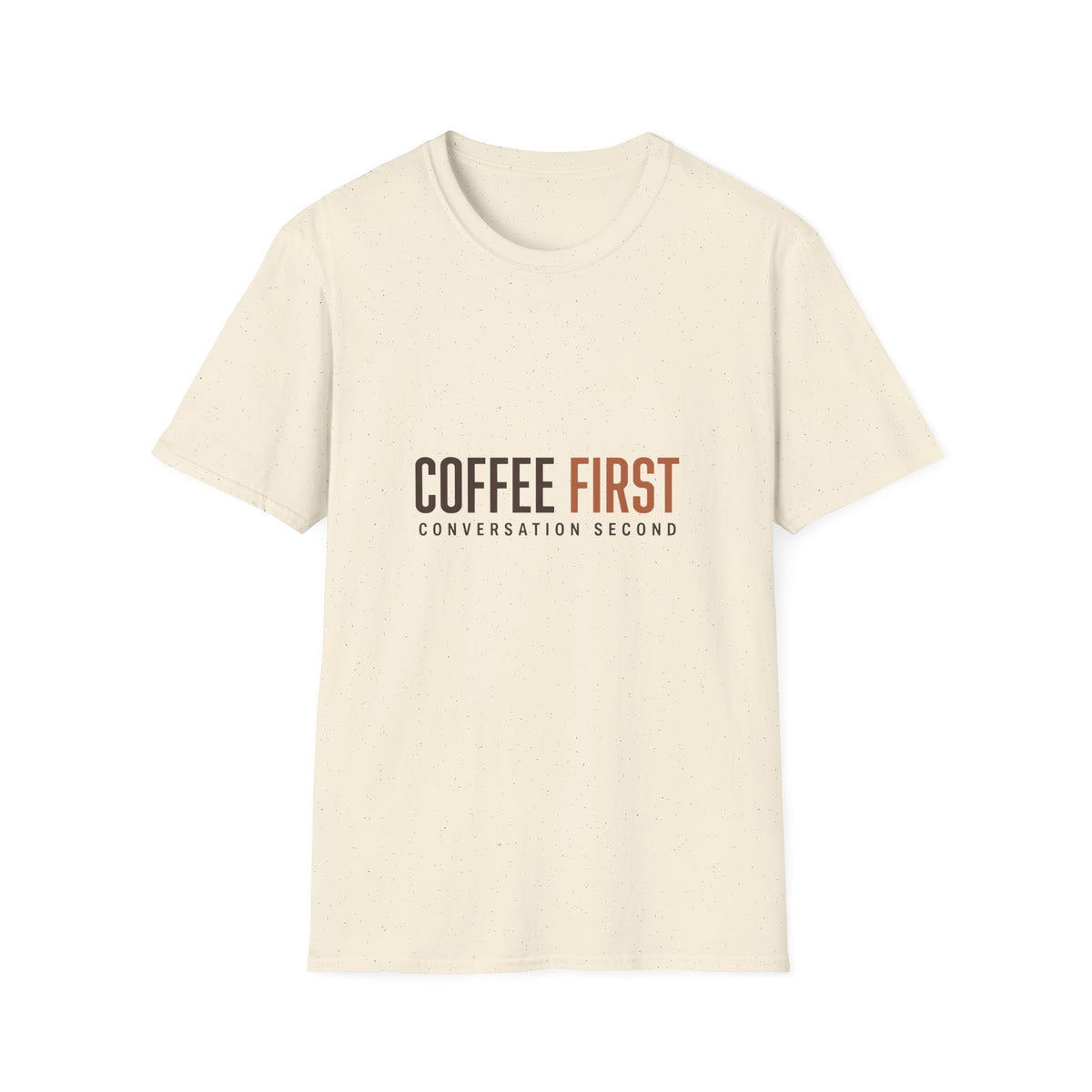 Coffee First Conversation Second T-Shirt
