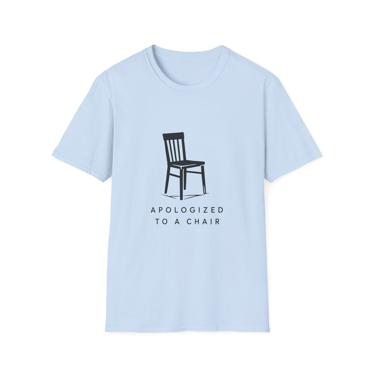 Apologized To A Chair T-Shirt