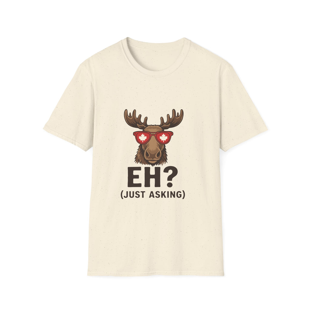 Eh Just Asking T-Shirt