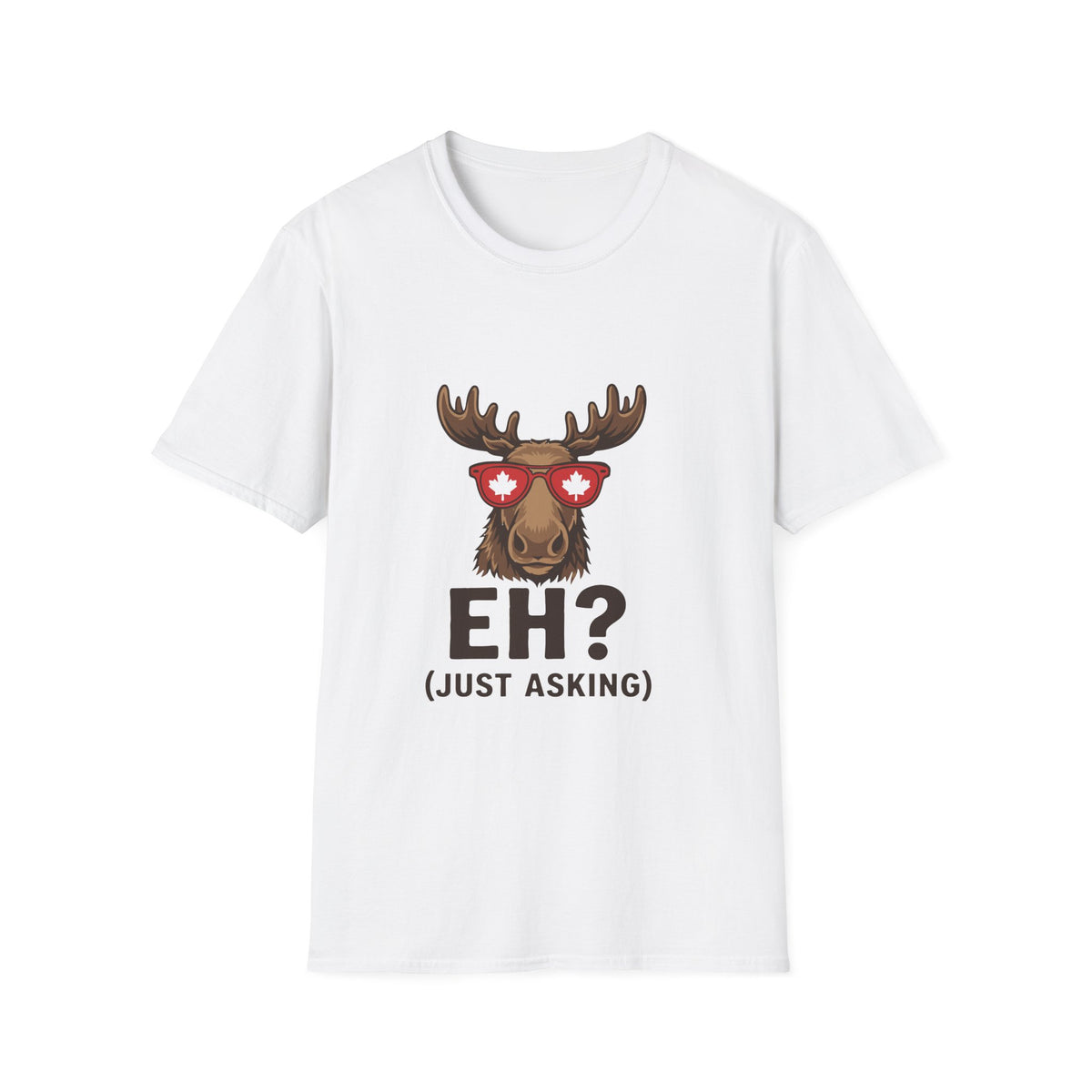 Eh Just Asking T-Shirt