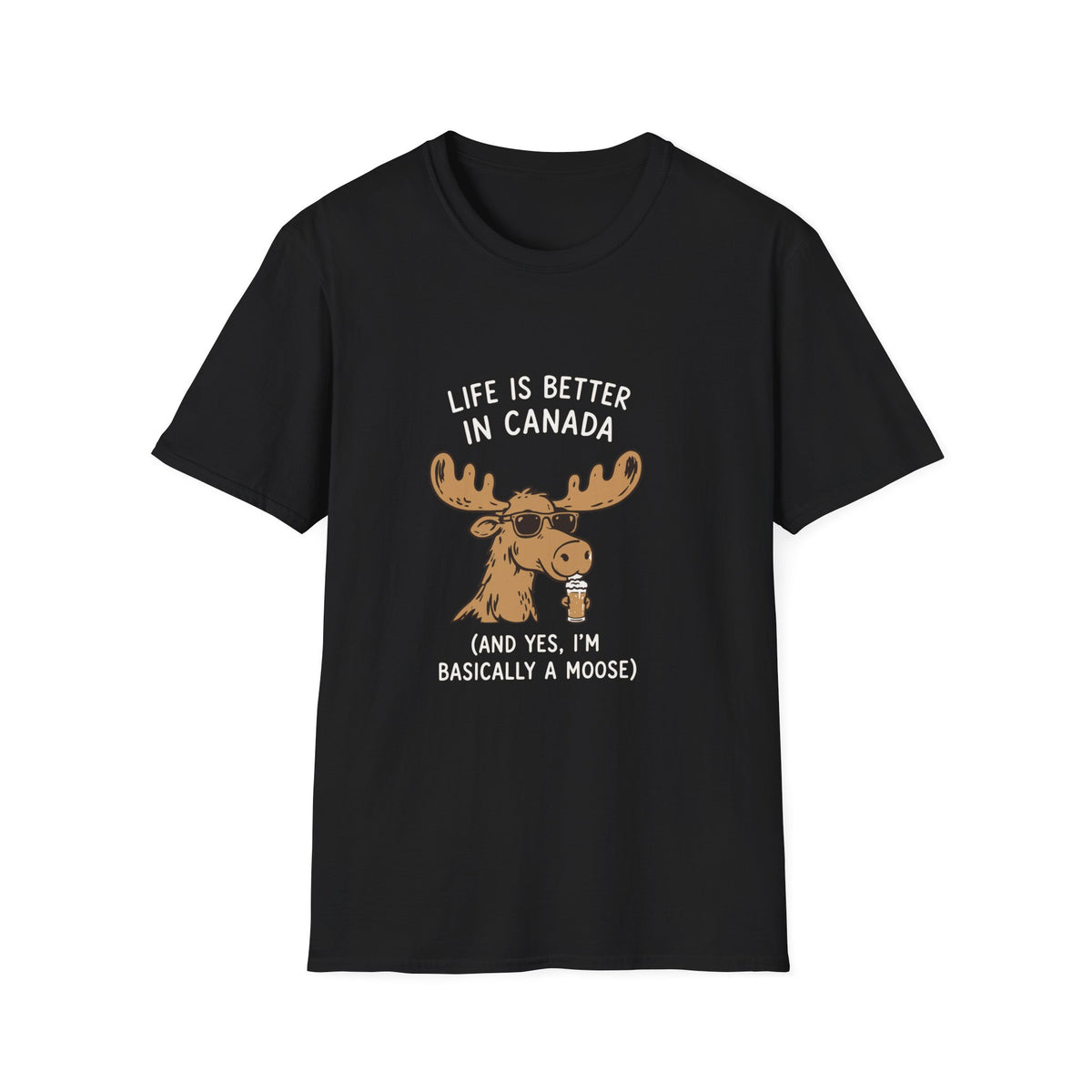 Life Is Better In Canada T-Shirt