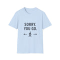 Sorry You Go T-Shirt