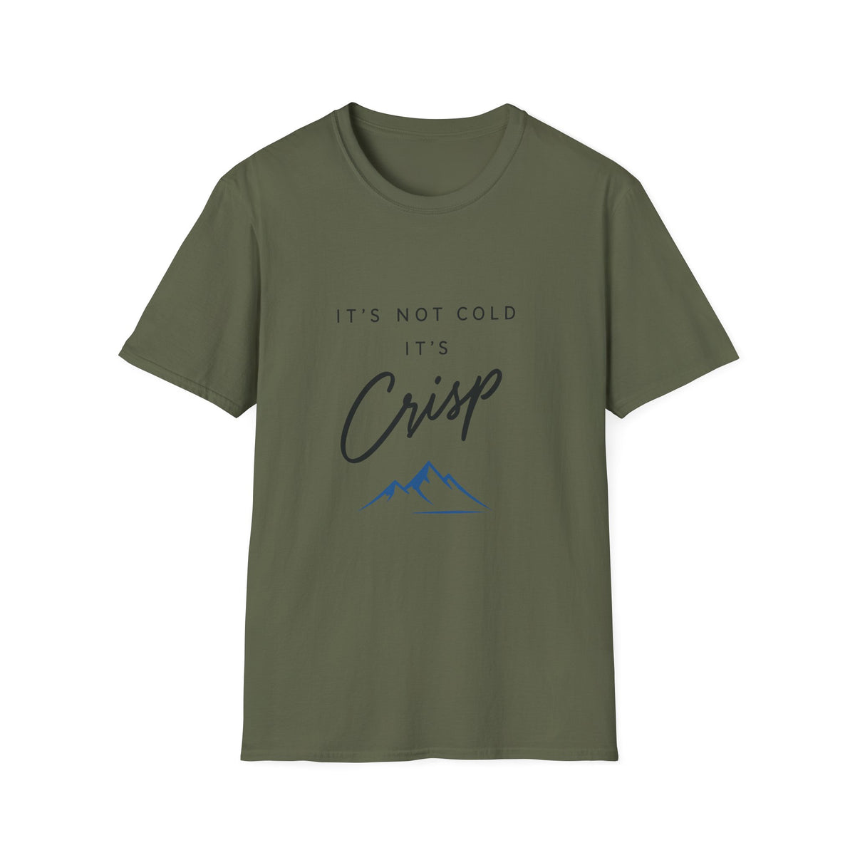 It's Not Cold It's Crisp T-Shirt